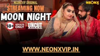 Moon Night 2025 Neonx Vip Hindi Uncut XXX Video – uncutmasti