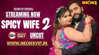 Spicy Wife 2 2025 Neonx Vip Hindi Uncut XXX Video – uncutmasti